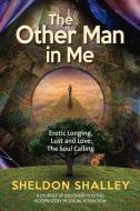 The Other Man In Me di Sheldon Shalley edito da BookBaby