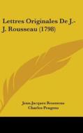 Lettres Originales De J.-j. Rousseau (1798) di Jean-Jacques Rousseau, Charles Pougens edito da Kessinger Publishing Co