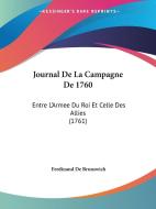 Journal de La Campagne de 1760: Entre L'Armee Du Roi Et Celle Des Allies (1761) di Ferdinand De Brunswich edito da Kessinger Publishing