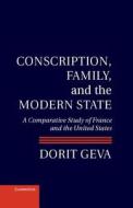 Conscription, Family, and the Modern State di Dorit Geva edito da Cambridge University Press