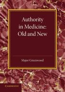 Authority in Medicine di Major Greenwood edito da Cambridge University Press