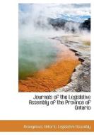 Journals Of The Legislative Assembly Of The Province Of Ontario di Anonymous edito da Bibliolife