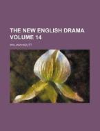 The New English Drama Volume 14 di William Hazlitt edito da Rarebooksclub.com
