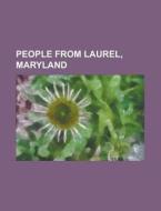 People From Laurel, Maryland: Barnes Com di Books Llc edito da Books LLC, Wiki Series
