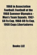1968 In Association Football: Football A di Books Llc edito da Books LLC, Wiki Series
