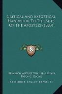 Critical and Exegetical Handbook to the Acts of the Apostles (1883) di Heinrich August Wilhelm Meyer edito da Kessinger Publishing