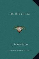 Tik Tok of Oz di L. Frank Baum edito da Kessinger Publishing