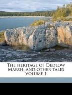 The Heritage Of Dedlow Marsh, And Other di Bret Harte edito da Nabu Press