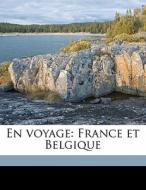 En Voyage: France Et Belgique di Victor Hugo edito da Nabu Press