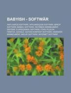 Babyish - Softwar: Anti-Vairus Softwar, Applaikeicion Softwar, Bakup Softwar, Baibol Softwar, Deit Beis Manneijment Sistems, Ejukeicionol di Source Wikia edito da Books LLC, Wiki Series