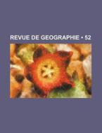 Revue De Geographie 52 di Livres Groupe edito da General Books