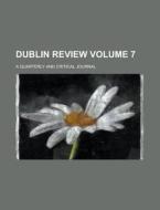 Dublin Review; A Quarterly and Critical Journal Volume 7 di Anonymous edito da Rarebooksclub.com