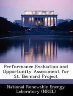 Performance Evaluation And Opportunity Assessment For St. Bernard Project edito da Bibliogov