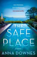 The Safe Place di Anna Downes edito da Macmillan USA