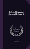 National Preacher, Volume 33, Issue 12 di Anonymous edito da Palala Press