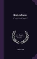 Scotish Songs di Joseph Ritson edito da Palala Press