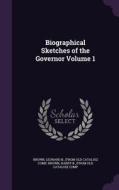 Biographical Sketches Of The Governor Volume 1 edito da Palala Press