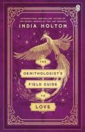 The Ornithologist's Field Guide To Love di India Holton edito da Penguin Books Ltd