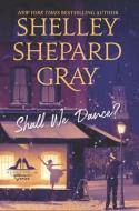 Shall We Dance di Shelley Shepard Gray edito da THORNDIKE PR