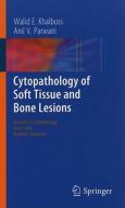 Cytopathology of Soft Tissue and Bone Lesions di Walid E. Khalbuss, Anil V. Parwani edito da SPRINGER PG