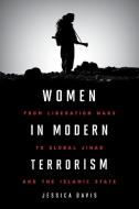 Women in Modern Terrorism di Jessica Davis edito da Rowman & Littlefield Publ