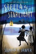 Stella by Starlight di Sharon M. Draper edito da ATHENEUM BOOKS