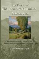 The Forests of Great Smoky Mountains National Park: A Naturalist's Guide to Understanding and Identifying Southern Appalachian Forest Types di Dan D. Williams MS edito da Createspace