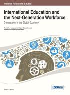International Education and the Next-Generation Workforce di Wei Wang edito da Information Science Reference