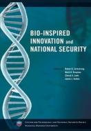 Bio-Inspired Innovation and National Security di Robert Armstrong, Mark Drapeau, Cheryl Loeb edito da Createspace