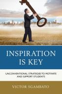 Inspiration is Key di Victor Sgambato edito da Rowman & Littlefield