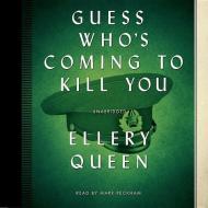 Guess Who S Coming to Kill You di Ellery Queen edito da Audiogo