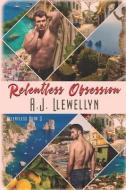 Relentless Obsession di A. J. Llewellyn edito da EXTASY BOOKS