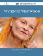 Vivienne Westwood 155 Success Facts - Everything You Need to Know about Vivienne Westwood di Sharon Garcia edito da Emereo Publishing
