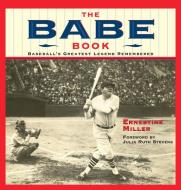The Babe Book di Ernestine Gichner Miller edito da Rowman & Littlefield