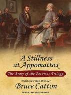 A Stillness at Appomattox di Bruce Catton edito da Tantor Audio