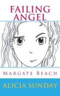Failing Angel: Margate Beach di Alicia Sunday edito da Createspace
