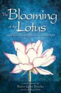 The Blooming of the Lotus: A Spiritual Journey from Trauma Into Light di Robin Lynn Brooks edito da Createspace