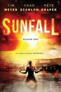 Sunfall: Season One (Episodes 1-6) di Pete Draper, Chad Scanlon, Tim Meyer edito da Createspace
