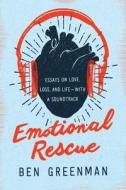 Emotional Rescue di Ben Greenman edito da Amazon Publishing