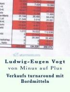 ...Verkaufs Turnaround Mit Bordmitteln... di MR Ludwig-Eugen Vogt Esq edito da Createspace