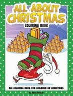 All about Christmas Coloring Book: Big Coloring Book for Children on Christmas di David a. Grande edito da Createspace Independent Publishing Platform