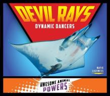 Devil Rays: Dynamic Dancers di Katie Lajiness edito da BIG BUDDY BOOKS