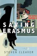 Saving Erasmus: The Tale of a Reluctant Prophet di Steven Cleaver edito da Paraclete Press (MA)