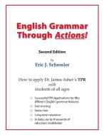 English Grammar Through Actions di Eric Schessler edito da Sky Oak Productions