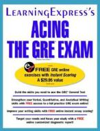 Acing the GRE Exam di C. Roebuck Reed, Margaret Piskitel, Maxwell Antor edito da Learning Express (NY)