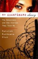 My Guantanamo Diary di Mahvish Khan edito da The Perseus Books Group
