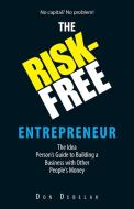 The Risk-Free Entrepreneur di Don Debelak edito da Adams Media