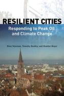 Resilient Cities di Peter Newman, Timothy Beatley, Heather Boyer edito da Island Press