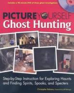 Picture Yourself Ghost Hunting di Christopher Balzano edito da Cengage Learning, Inc