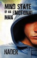 Mind State Of An Emotional Man di Nader edito da America Star Books
